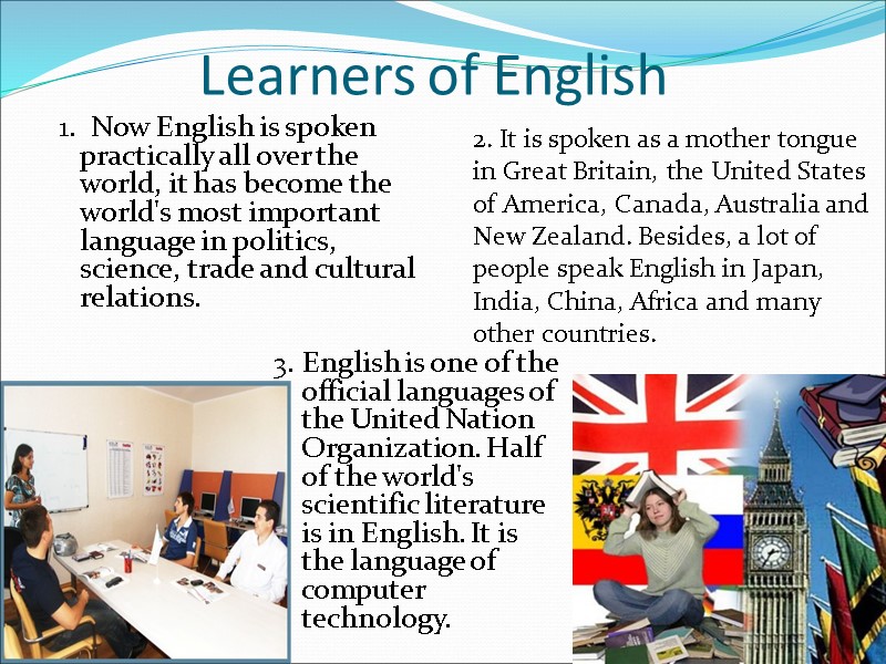 Learners of English     1.  Now English is spoken practically